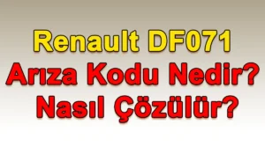 Renault DF071 Arıza Kodu