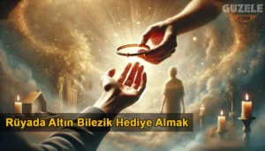 Rüyada Altın Bilezik Hediye Almak