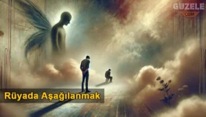 Rüyada Aşağılanmak