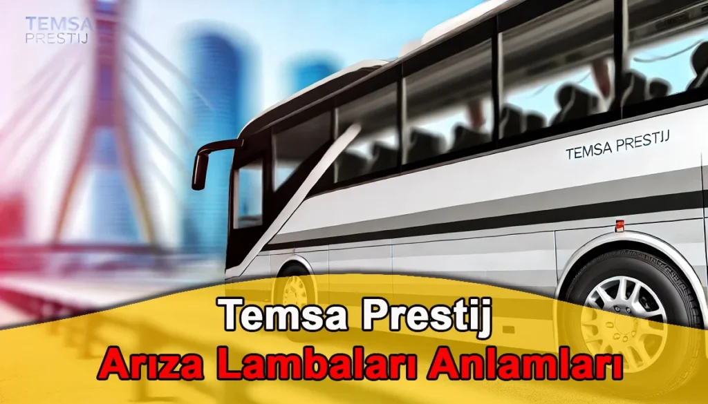 Temsa Prestij Arıza Lambaları Anlamları Temsa Prestij Arıza Lambaları