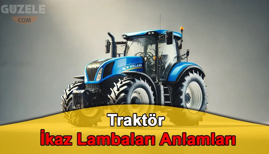 Traktör İkaz Lambaları Anlamları Traktör İkaz Lambaları