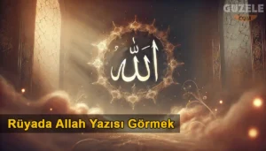 Rüyada Allah Yazısı Görmek