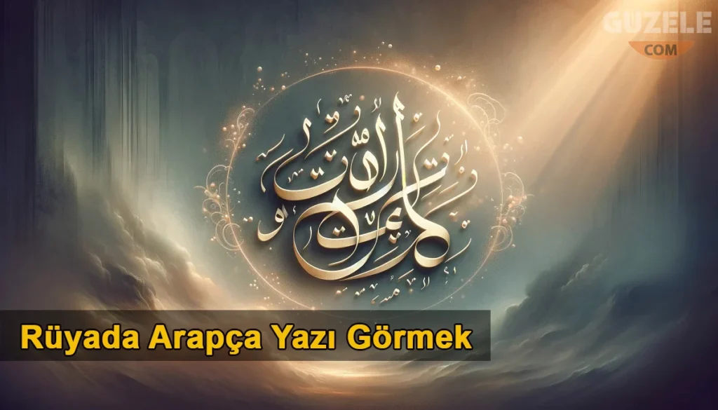 Rüyada Arapça Yazı Görmek Rüyada Arapça Yazı Görmek
