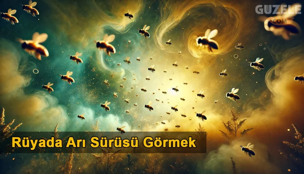 Rüyada Arı Sürüsü Görmek