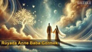 Rüyada Anne Baba Görmek
