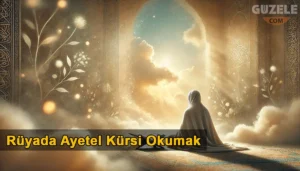 Rüyada Ayetel Kürsi Okumak