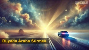 Rüyada araba sürmek