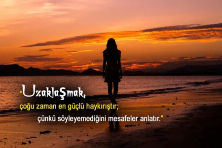 Uzaklaşmak İle İlgili Sözler Uzaklaşmak İle İlgili Sözler