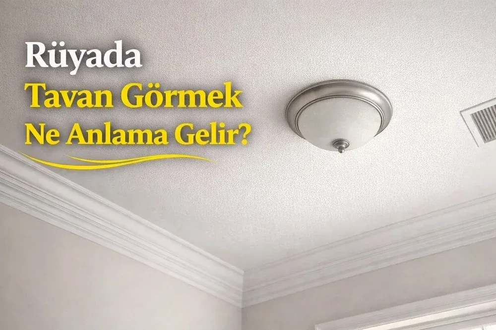 Rüyada Tavan Görmek