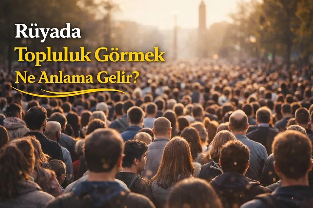Rüyada Topluluk Görmek