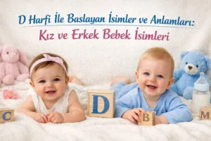 D Harfi İle Başlayan İsimler ve Anlamları