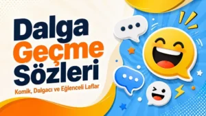 Dalga Geçme Sözleri başlıklı, konuşma balonları ve gülen yüz detaylarıyla hazırlanmış renkli blog kapak görseli.
