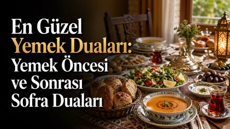 En Güzel Yemek Duaları başlıklı, yemek öncesi ve sonrası sofra dualarını temsil eden bereketli sofra görseli.