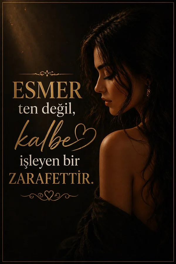Esmer ten değil kalbe işleyen bir zarafettir yazılı kadın temalı söz görseli.