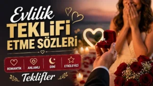 Evlilik Teklifi Etme Sözleri