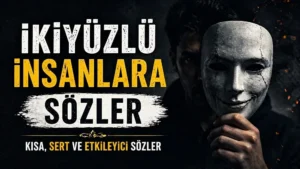 İkiyüzlü İnsanlara Sözler