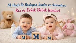M harfi ile başlayan kız ve erkek bebek isimleri başlıklı görselde M harfli blok küpler yanında iki bebek.
