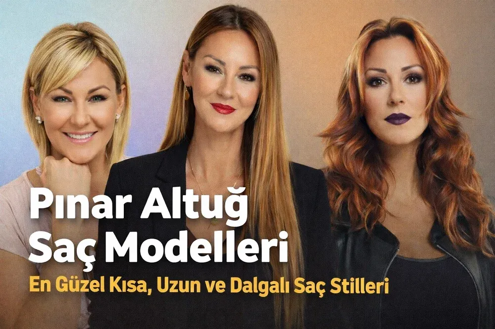 Pınar Altuğ kısa uzun dalgalı saç modelleri kolaj görseli