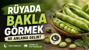 Ahşap masa üzerinde taze yeşil baklalar bulunan, rüyada bakla görmek ne anlama gelir yazılı blog kapak görseli.