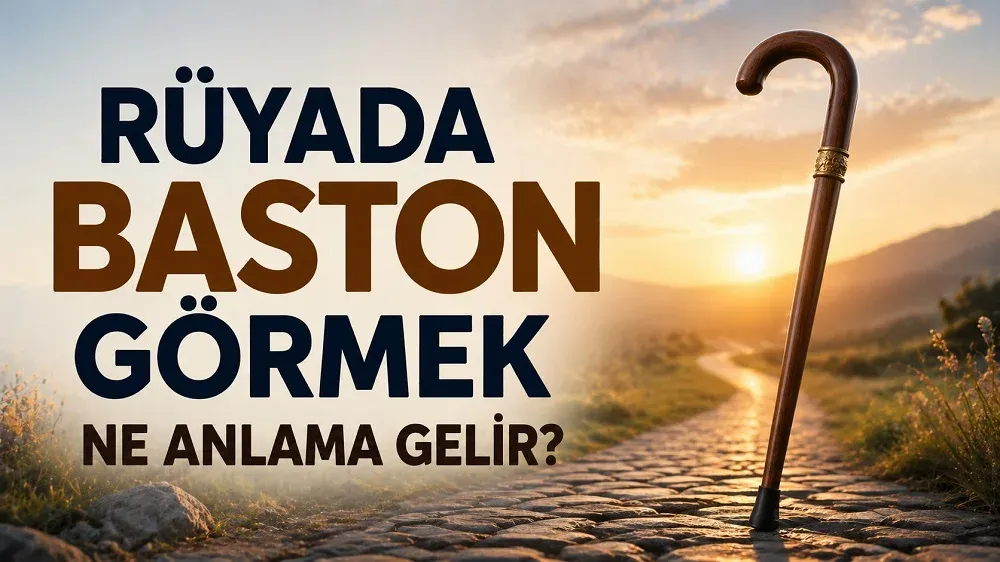 Gün batımında taş yol üzerinde duran ahşap baston ve Rüyada Baston Görmek Ne Anlama Gelir yazılı blog kapak görseli.