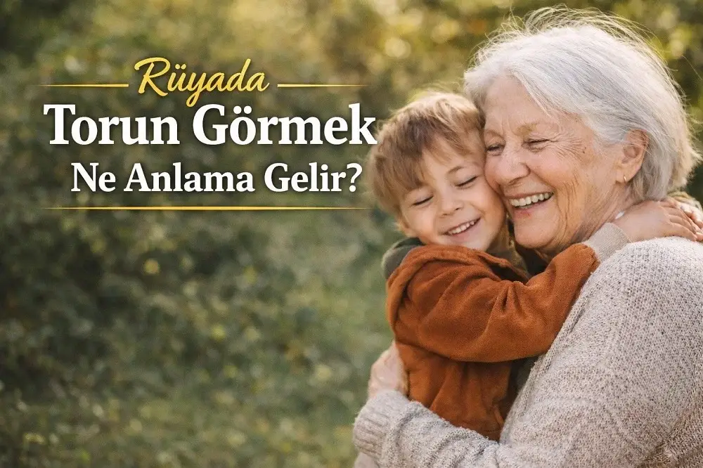 Rüyada Torun Görmek