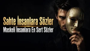 Sahte İnsanlara Sözler