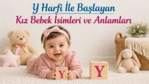 Y harfi ile başlayan kız bebek isimleri başlıklı görselde Y harfli blok küpler yanında kız bebek.