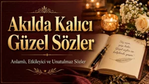 Kahverengi ve altın tonlarda hazırlanmış kapak görselinde, “Akılda Kalıcı Güzel Sözler” başlığı, açık defter, kalem, mum ve çiçek detayları yer alıyor.