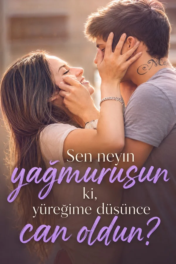 Birbirine sevgiyle bakan genç çift ve “Sen neyin yağmurucusun ki, yüreğime düşünce can oldun?” sözünün yer aldığı romantik aşk görseli.