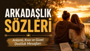 Gün batımında göl kenarında yan yana oturan iki arkadaş, kupalar ve defter detayıyla hazırlanmış Arkadaşlık Sözleri kapak görseli.
