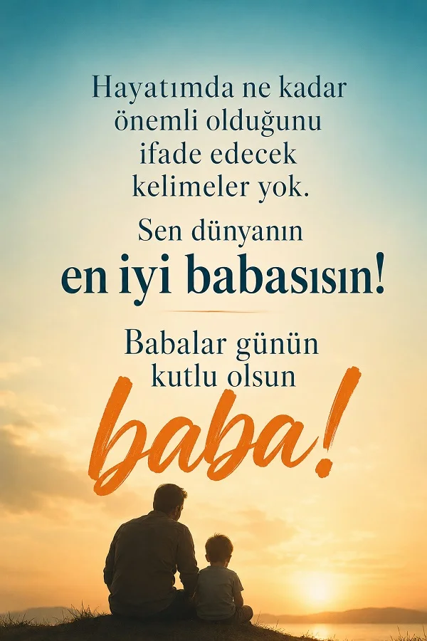 Gün batımında yan yana oturan baba ve çocuğun silüeti eşliğinde, babaya duyulan sevgiyi anlatan Babalar Günü mesajı.