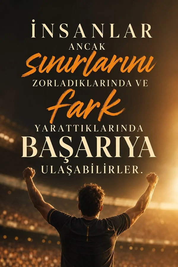 Stadyumda zafer pozu veren bir sporcu önünde “İnsanlar ancak sınırlarını zorladıklarında ve fark yarattıklarında başarıya ulaşabilirler” sözünün yer aldığı motivasyon tasarımı.
