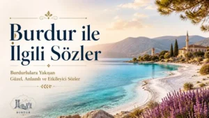 Turkuaz göl kıyısı, dağ manzarası ve tarihi yapılar eşliğinde hazırlanmış Burdur ile ilgili sözler kapak görseli.