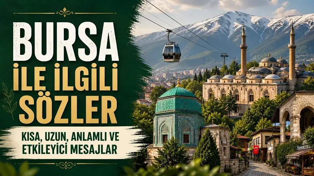Bursa ile ilgili sözler kısa, uzun, anlamlı ve etkileyici mesajlar başlıklı; Uludağ, tarihi Bursa yapıları, yeşil doğa ve şehir manzarasıyla hazırlanmış kapak görseli.