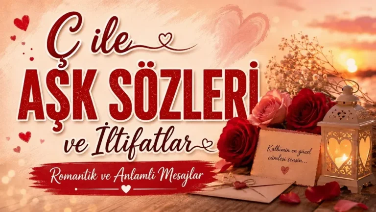 Gün batımı tonlarında hazırlanan romantik kapak tasarımında kırmızı güller, yanan bir fener, not kartı ve büyük yazılarla “Ç ile Aşk Sözleri ve İltifatlar, Romantik ve Anlamlı Mesajlar” ifadesi yer alıyor.