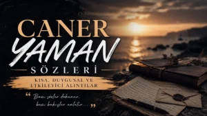 Gün batımı ve deniz manzarası önünde eski defter, mektup ve kalem bulunan, üzerinde “Caner Yaman Sözleri” yazısı yer alan duygusal kapak görseli.