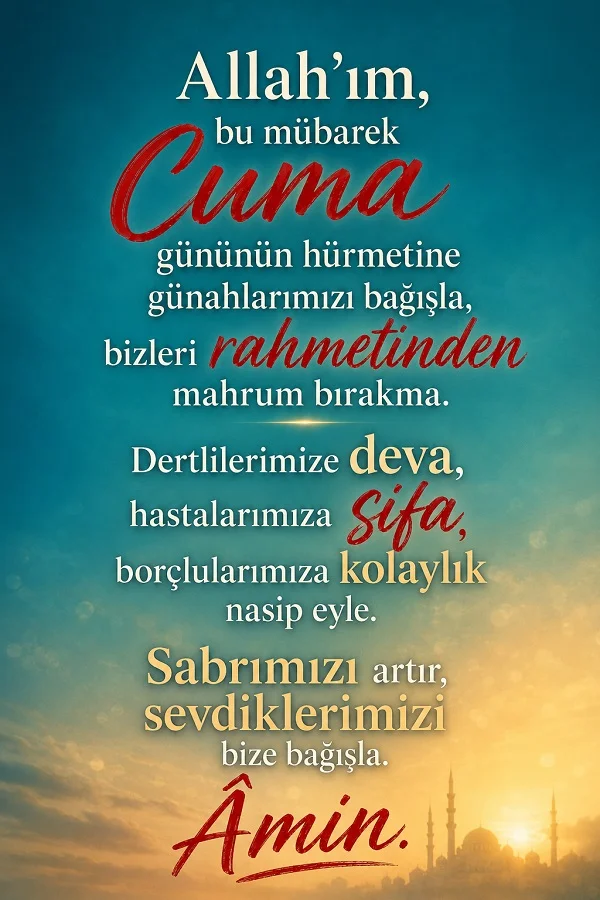 Mavi ve altın tonlu gökyüzü önünde cami silüeti bulunan, günahların bağışlanması, dertlere deva ve hastalara şifa dilenen Cuma duası yazılı görsel.