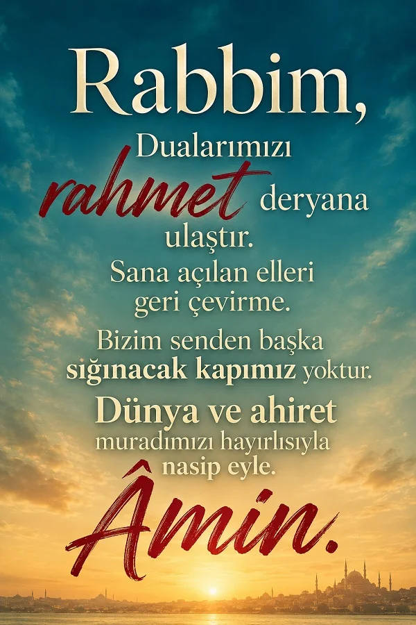 Gün doğumu manzarası ve şehir silüeti önünde, duaların rahmet deryasına ulaşması ve dünya ahiret muradının hayırlısıyla verilmesi için yazılmış dua metni.