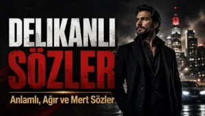Gece şehir manzarası önünde siyah giyimli karizmatik bir erkeğin yer aldığı yatay kapak görselinde, sol tarafta büyük harflerle “Delikanlı Sözler” başlığı ve “Anlamlı, Ağır ve Mert Sözler” alt metni kırmızı, beyaz ve altın tonlarında yazılmıştır.
