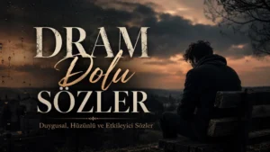 Karanlık ve hüzünlü bir manzara önünde bankta yalnız oturan bir kişi silüeti ve üzerinde “Dram Dolu Sözler” yazısı bulunan duygusal kapak görseli.