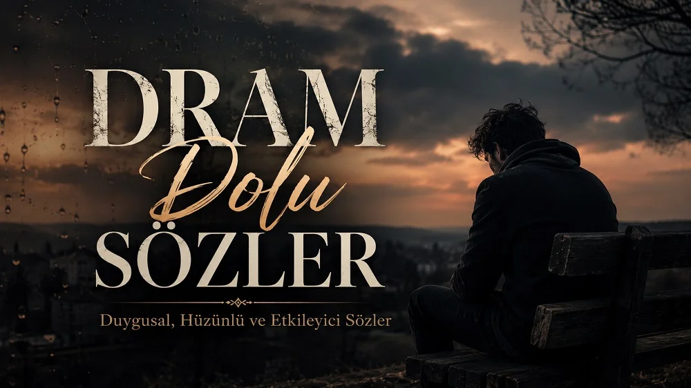 Karanlık ve hüzünlü bir manzara önünde bankta yalnız oturan bir kişi silüeti ve üzerinde “Dram Dolu Sözler” yazısı bulunan duygusal kapak görseli.