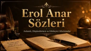 Erol Anar Sözleri yazısının yer aldığı, açık defter, dolma kalem, eski kitaplar ve altın tonlu yazı detaylarıyla hazırlanmış edebi kapak görseli.