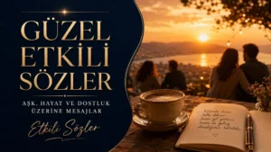 Güzel etkili sözler başlıklı, gün batımı manzarası, kahve fincanı, defter ve dostluk atmosferiyle hazırlanmış aşk, hayat ve dostluk temalı kapak görseli.