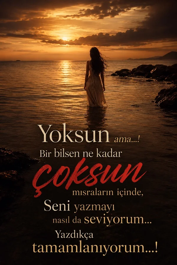 Gün batımında denizde yürüyen kadın ve yokluğun mısralarda çoğalmasını anlatan duygusal söz.