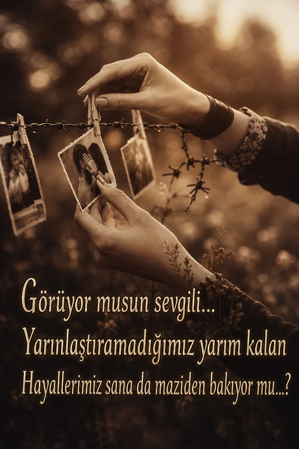 Fotoğrafa bakan eller ve yarım kalan hayaller üzerine yazılmış duygusal söz.