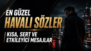 En güzel havalı sözler kısa, sert ve etkileyici mesajlar başlıklı blog yazısı için koyu şehir atmosferi ve güçlü yazı tasarımıyla hazırlanmış kapak görseli.