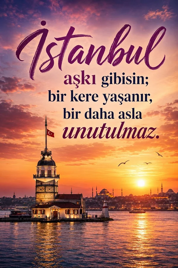 Gün batımında Kız Kulesi manzarası ve İstanbul’un bir aşka benzetildiği duygusal şehir sözü.