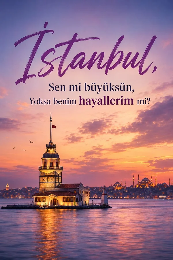 Kız Kulesi önünde gün batımı manzarası ve İstanbul ile hayaller arasında bağ kuran anlamlı söz.