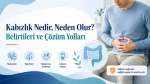 Kabızlık Nedir, Neden Olur? Belirtileri ve Çözüm Yolları