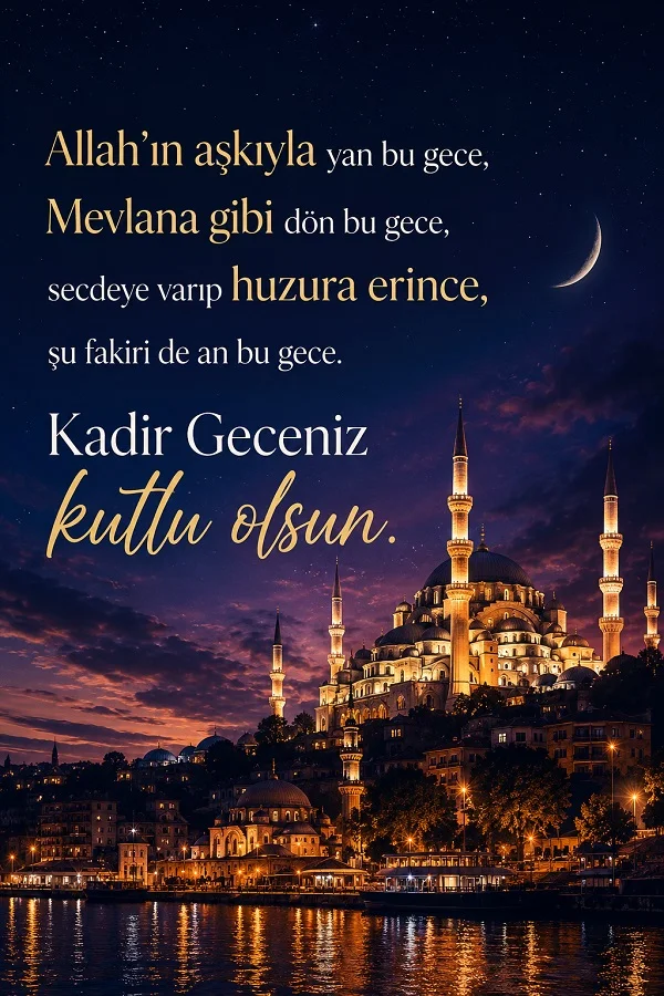Gece gökyüzü altında ışıklarla aydınlanan büyük bir cami ve şehir manzarası önünde, “Allah’ın aşkıyla yan bu gece… Kadir Geceniz kutlu olsun.” mesajının yer aldığı Kadir Gecesi tasarımı.